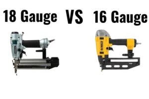 18 gauge vs 16 gauge nailer