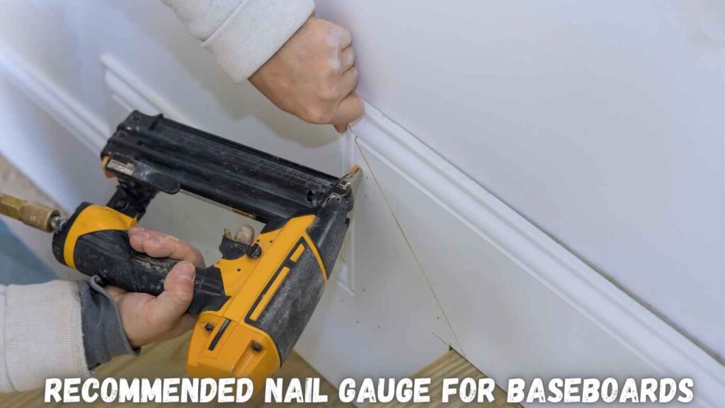 Recommended Nail Gauge for Baseboards