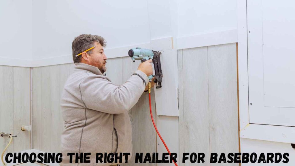 Choosing the Right Nailer for Baseboards