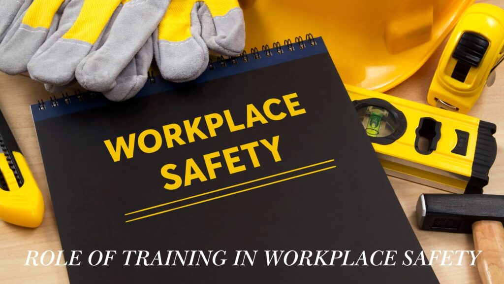 Role of Training in Workplace Safety