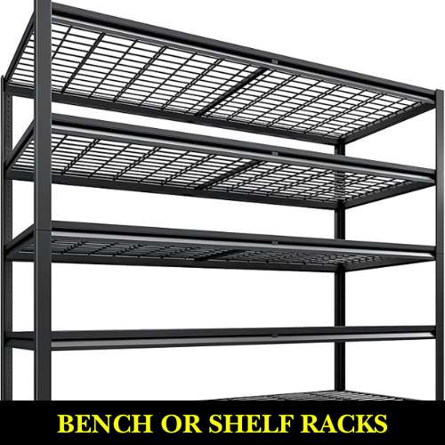 Bench or Shelf Racks