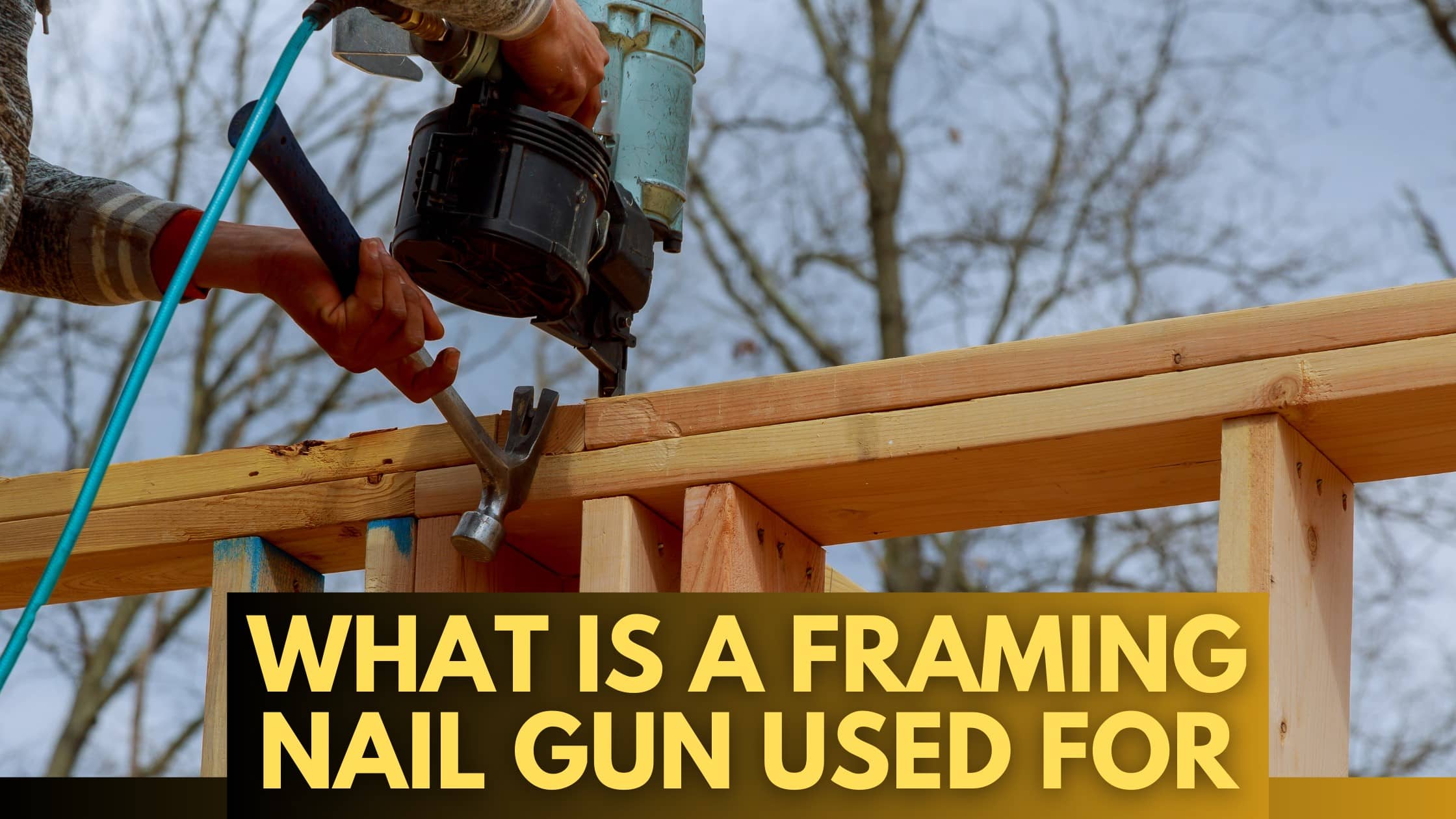 What is a framing nail gun used for