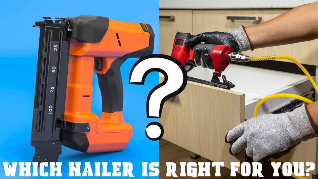 Which Nailer Is Right for You