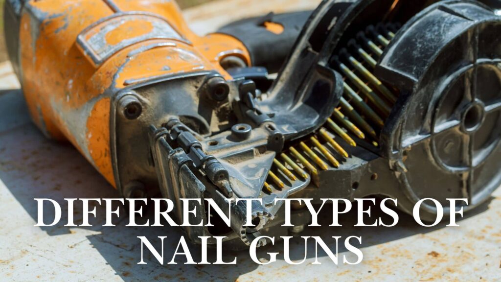 different types of nail guns and their uses