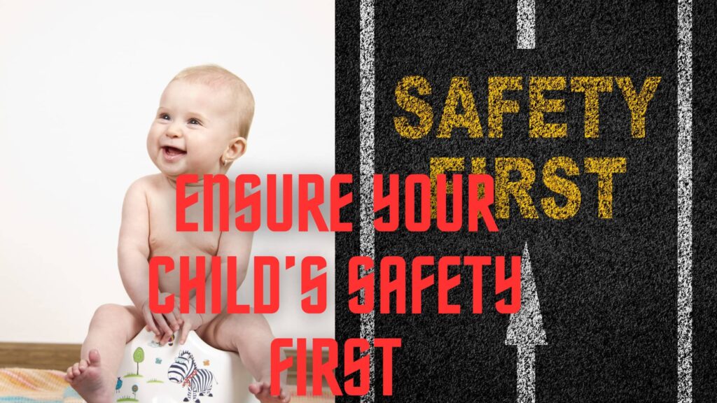 ensure your child's safety first