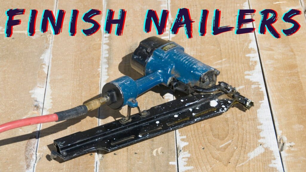 finish nailers