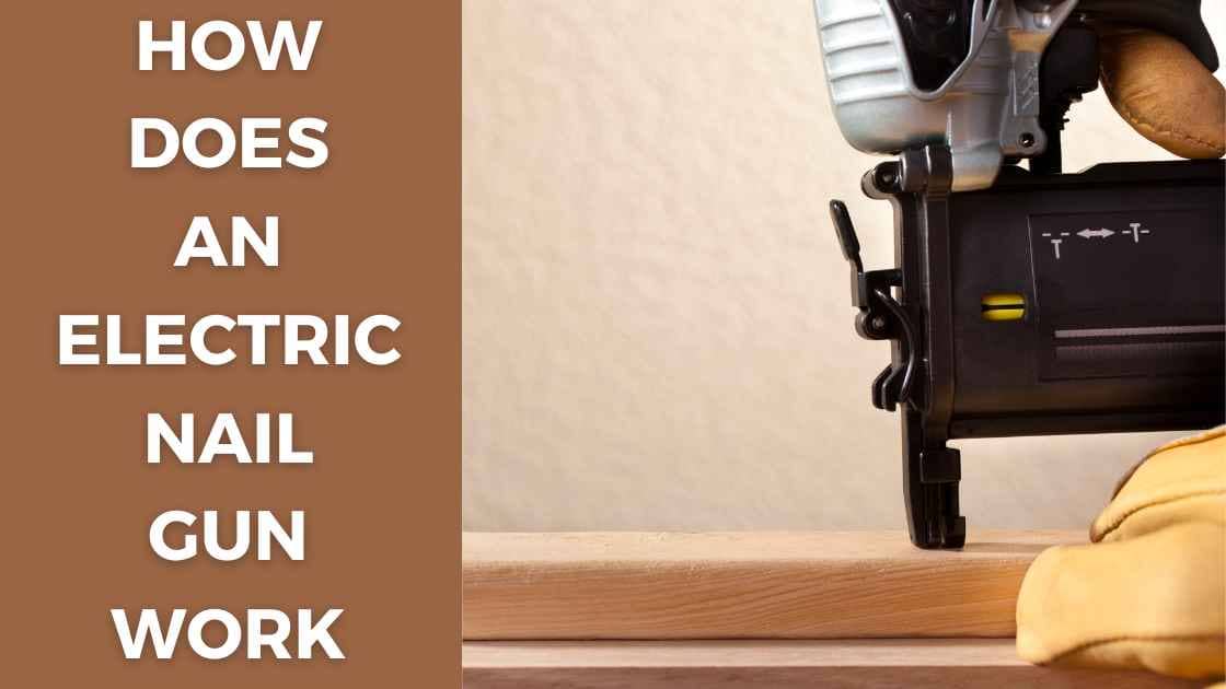 how does an electric nail gun work