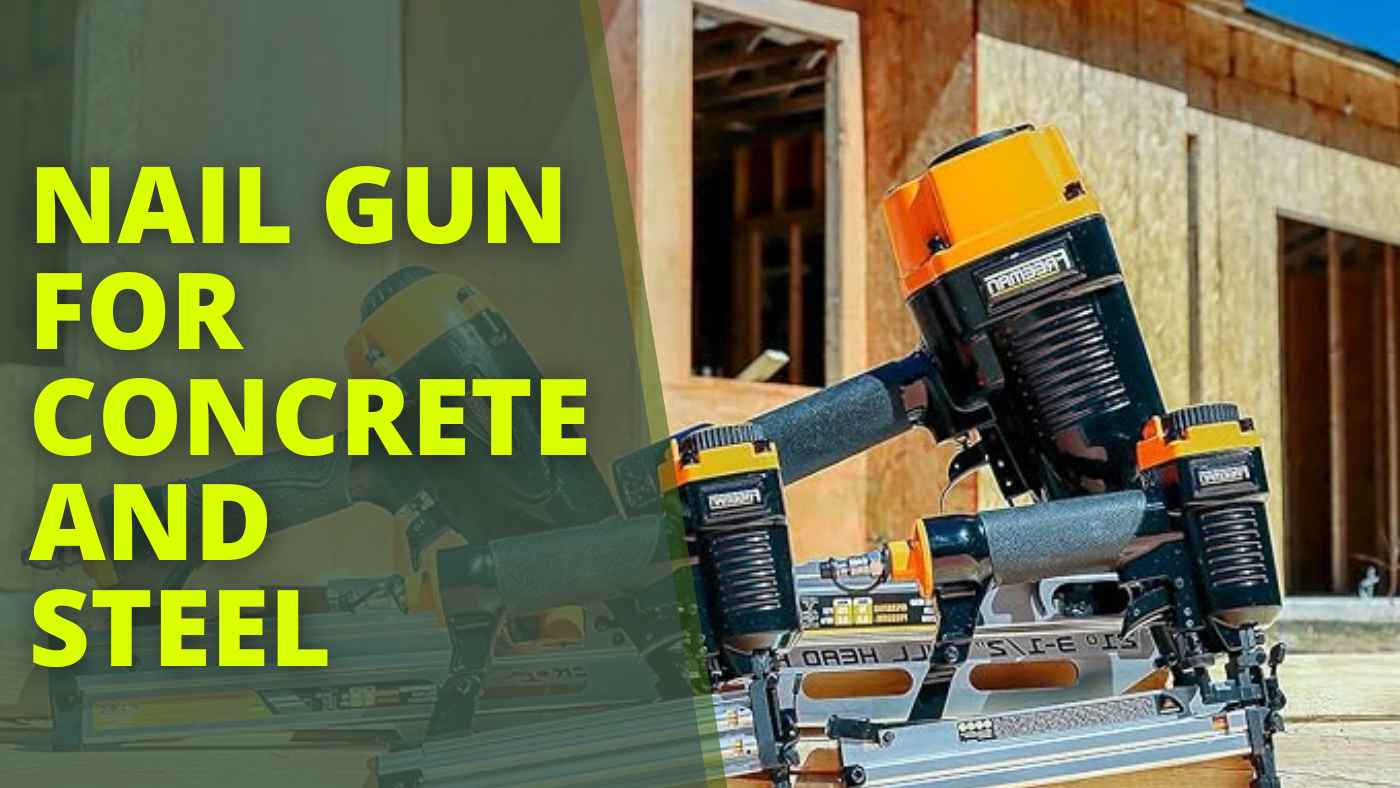 nail gun for concrete and steel