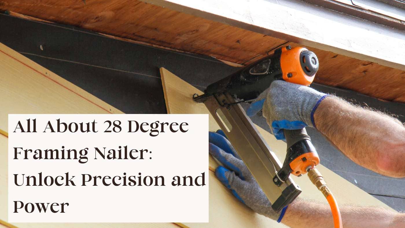 28 degree framing nailer