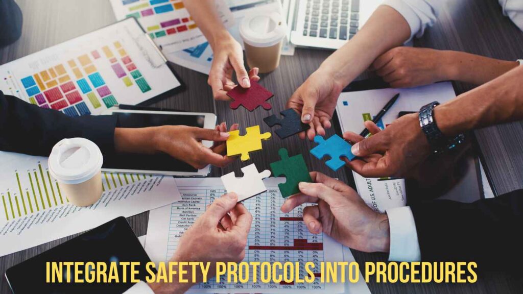 Integrate Safety Protocols into Procedures