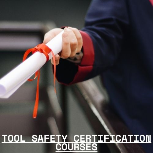 Tool Safety Certification Courses