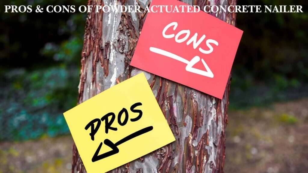 Pros & Cons of Powder Actuated Concrete Nailer