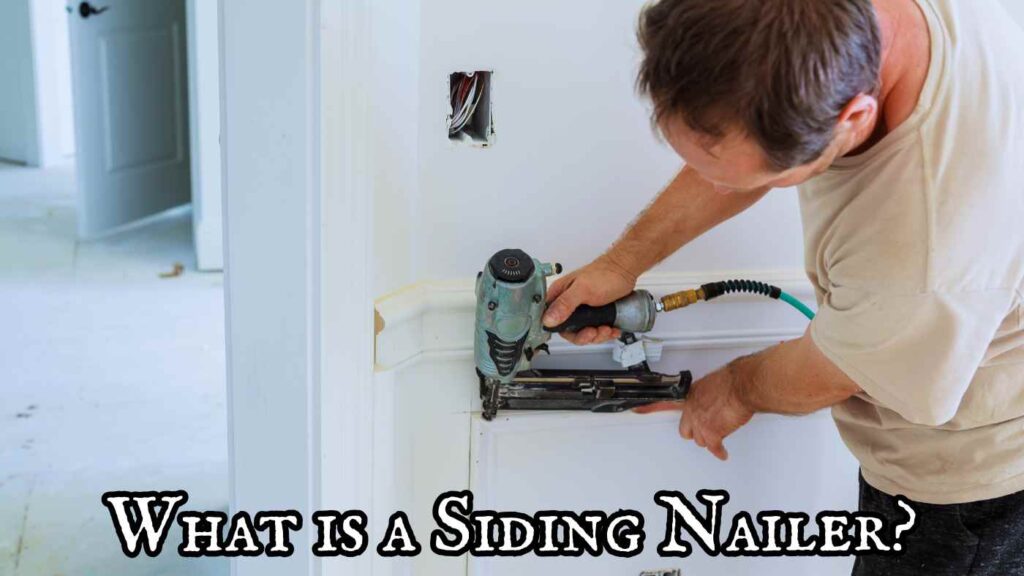 What is a Siding Nailer