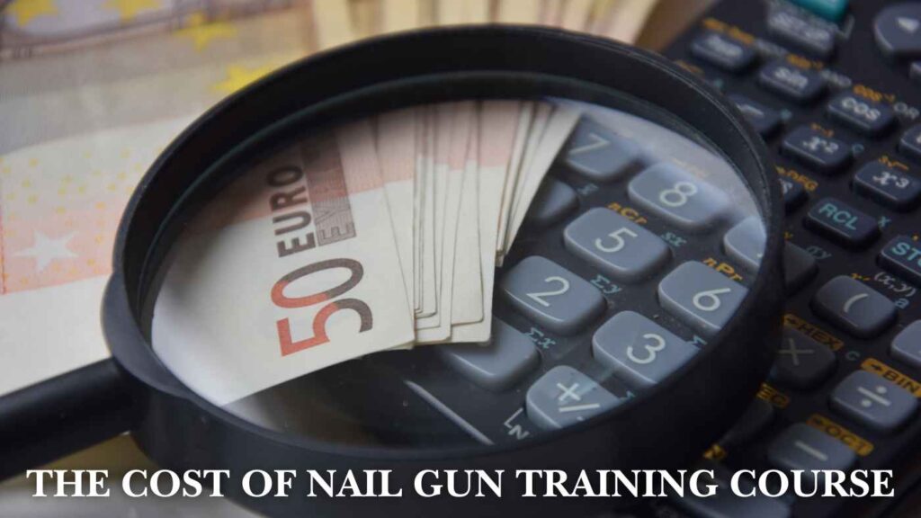 The Cost of Nail Gun Training Course