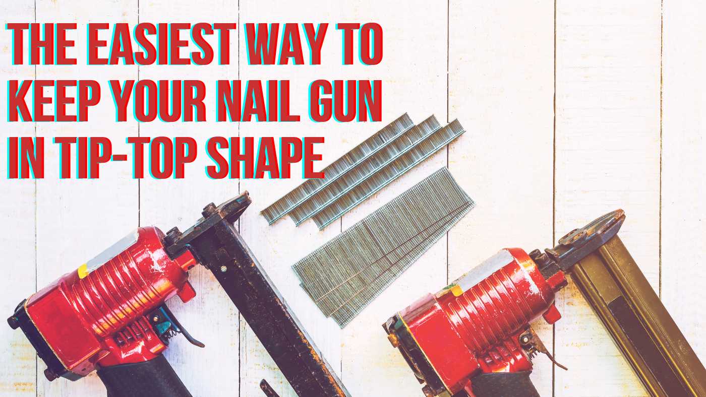 Nail Gun in Tip-Top Shape