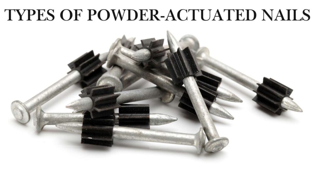 Types of Powder-Actuated Nails