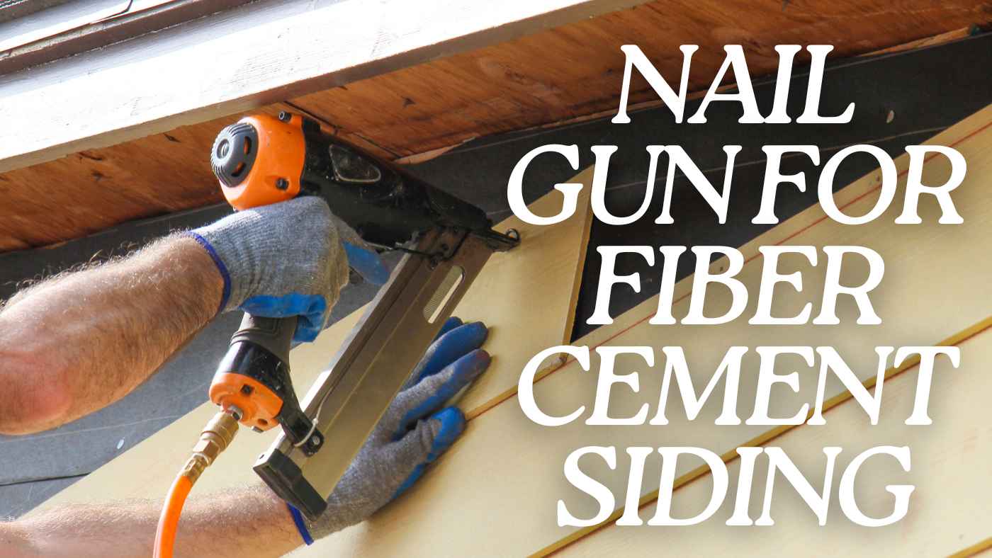 nail gun for fiber cement siding