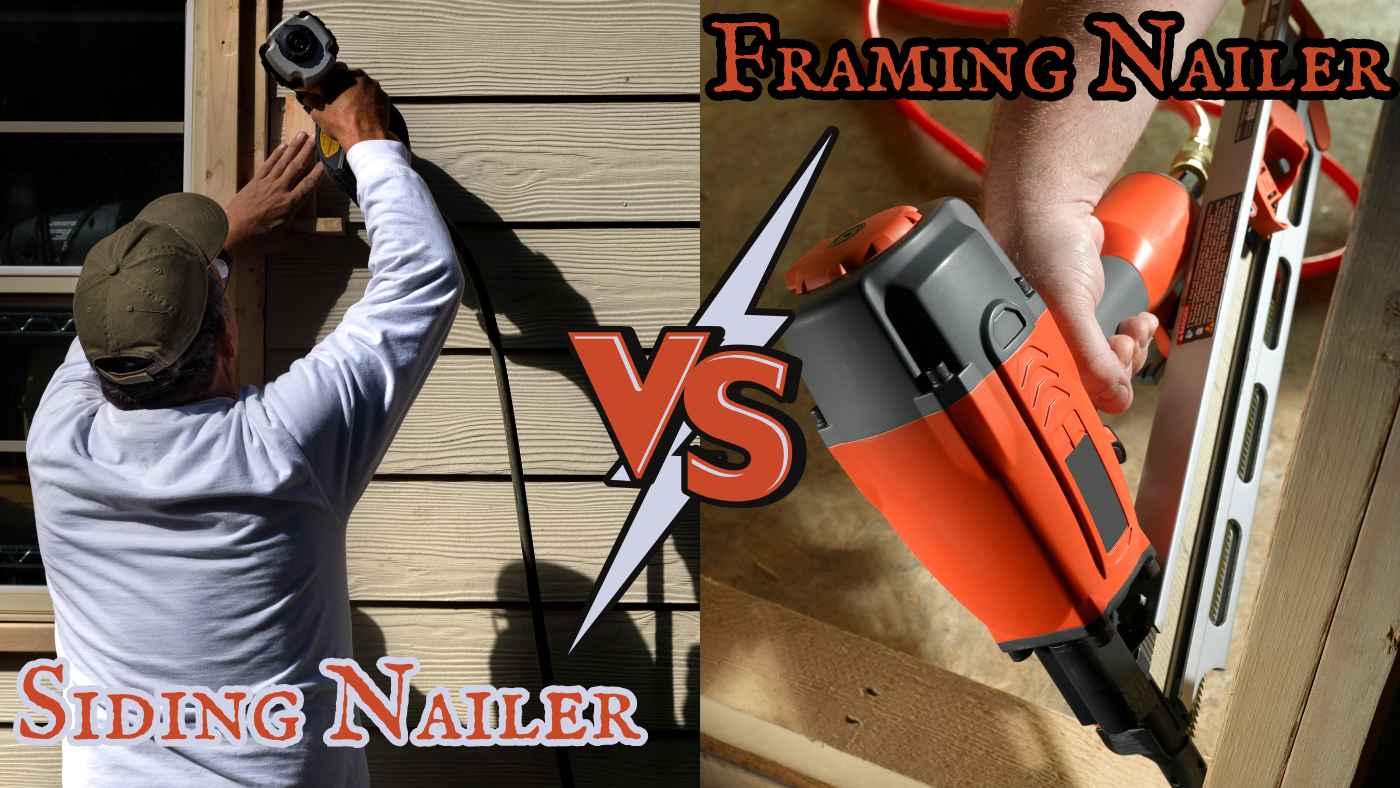 siding nailer vs framing nailer