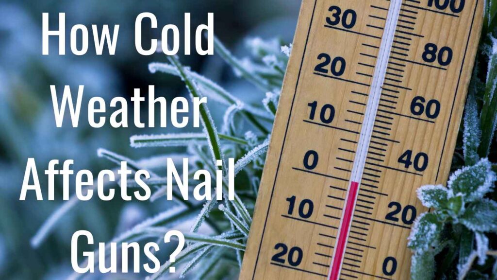 How Cold Weather Affects Nail Guns